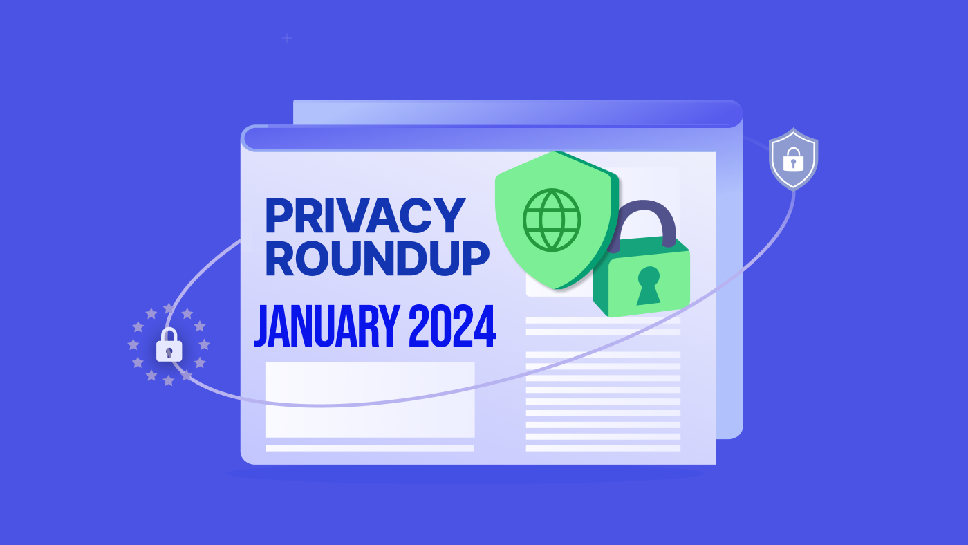 Privacy Roundup: Top 10 Stories of January 2024
